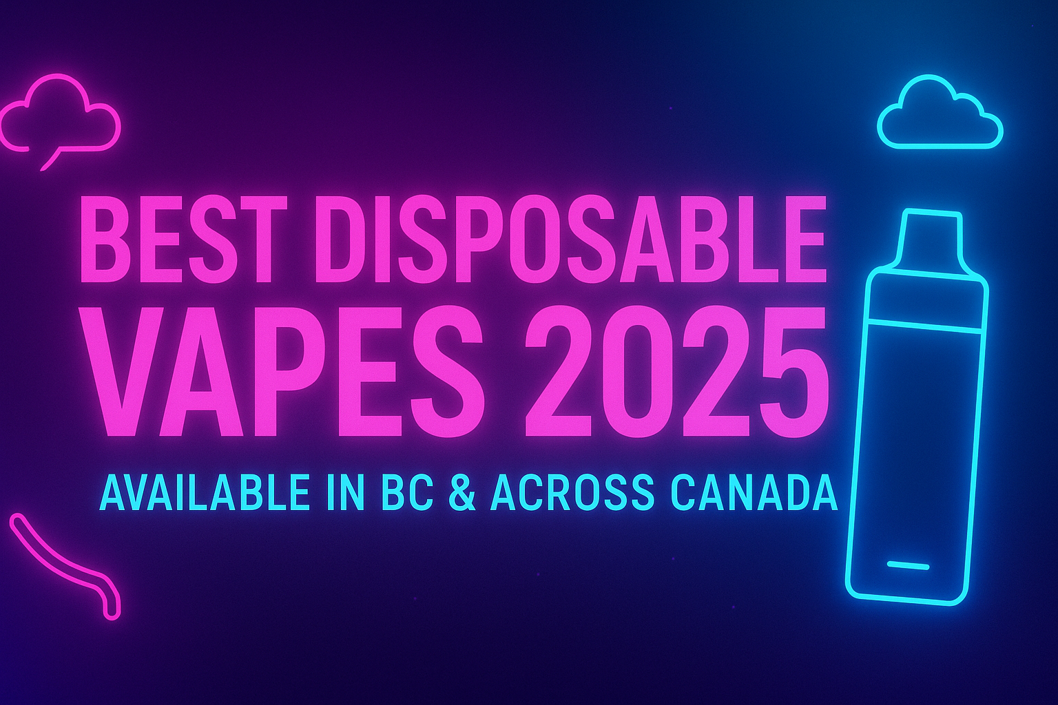 Best Disposable Vapes for 2025 (Available in BC & Online)